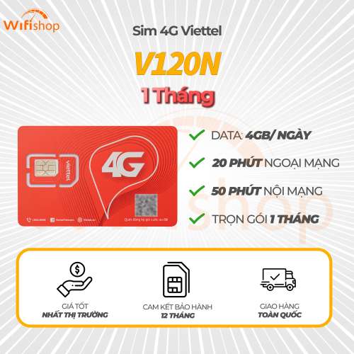Sim 4G Viettel  V120N, ưu đãi 4GB/ ngày, miễn phí 20 phút nội mạng + 50 phút ngoại mạng, nạp sẵn tháng đầu tiên 