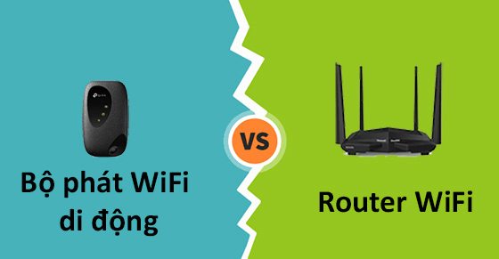 Nên sử dụng Router Wifi hay Bộ phát Wifi di động?